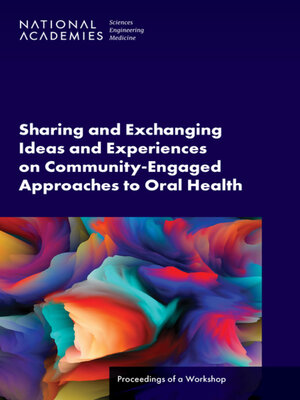 cover image of Sharing and Exchanging Ideas and Experiences on Community-Engaged Approaches to Oral Health
